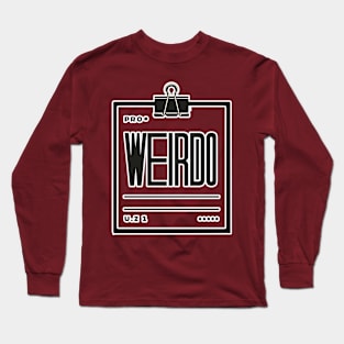 Be a Weirdo - Simple and Bold Typography Tee Long Sleeve T-Shirt